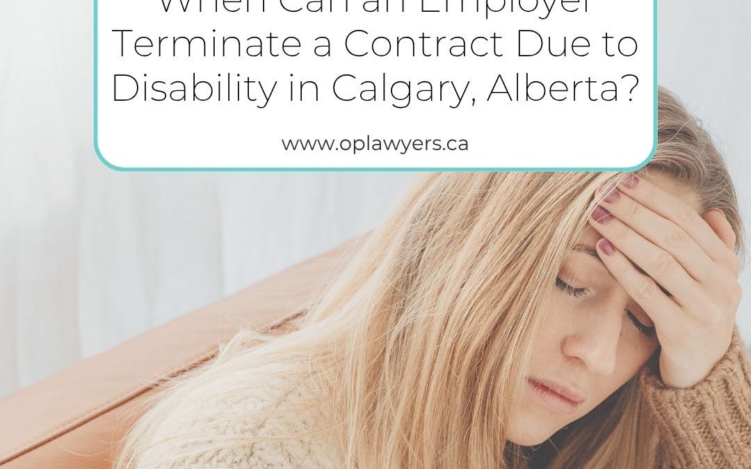Loyalty, Illness, and the Law: When Can an Employer Terminate a Contract Due to Disability in Calgary, Alberta?
