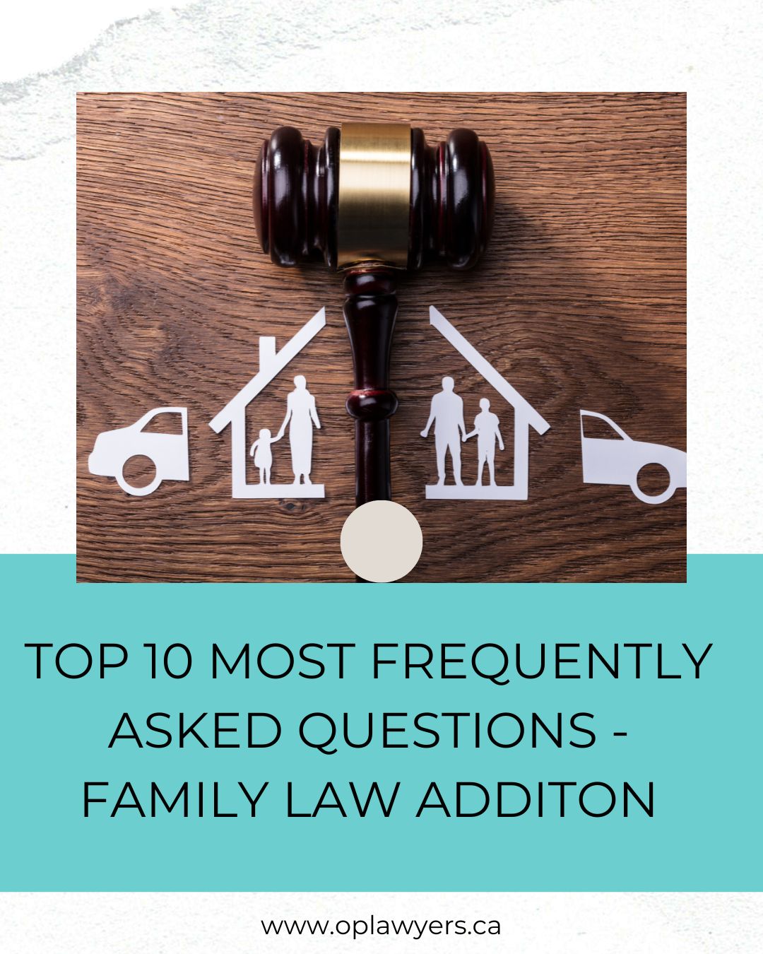 Top 10 Most Frequently Asked Family Law Questions in Calgary, Alberta