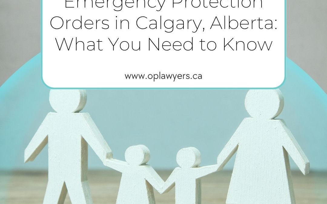 Emergency Protection Orders in Calgary, Alberta: What You Need to Know