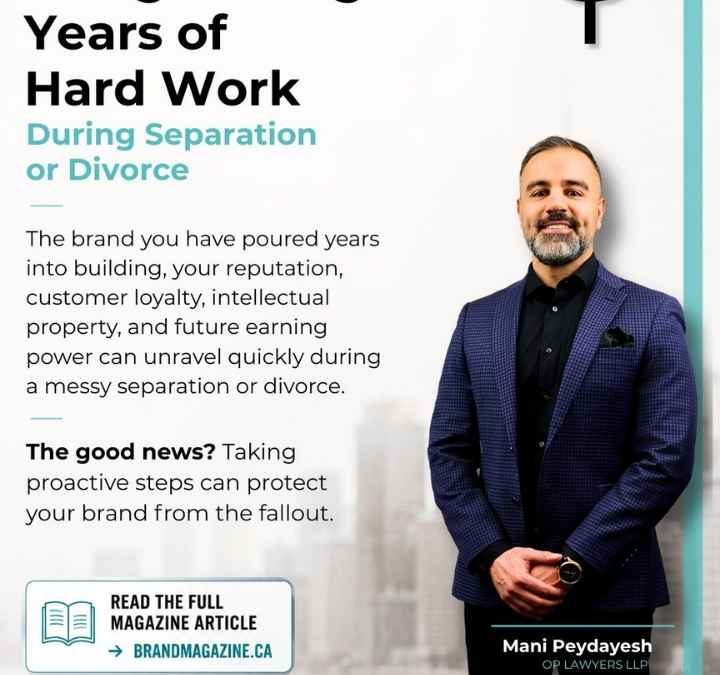 Protecting Your Brand: Safeguarding Years of Hard Work During Separation or Divorce in Calgary, Alberta.