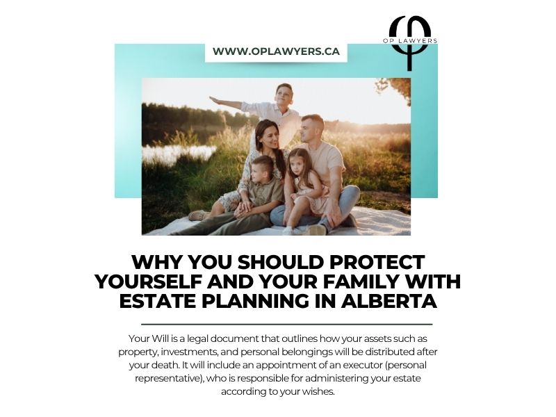 Why you should protect yourself and your family with estate planning in Alberta