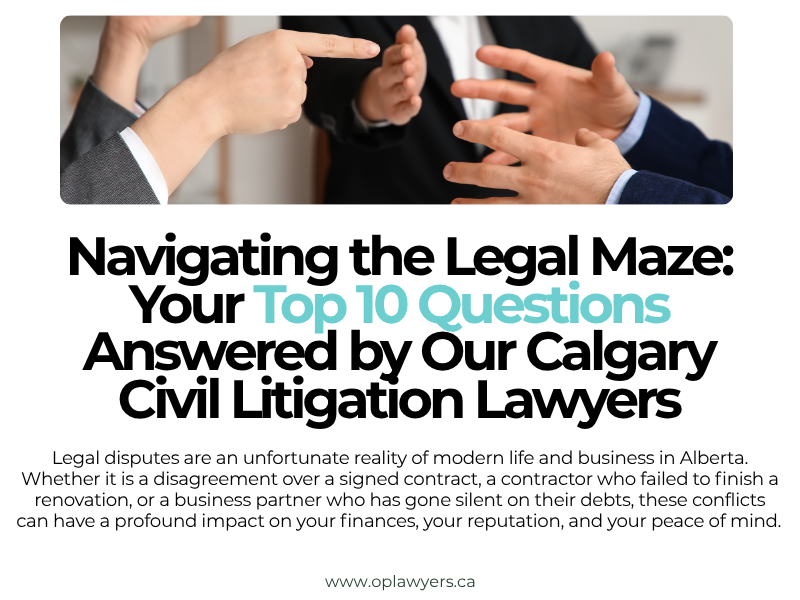 Navigating the Legal Maze: Your Top 10 Questions Answered by Our Calgary Civil Litigation Lawyers