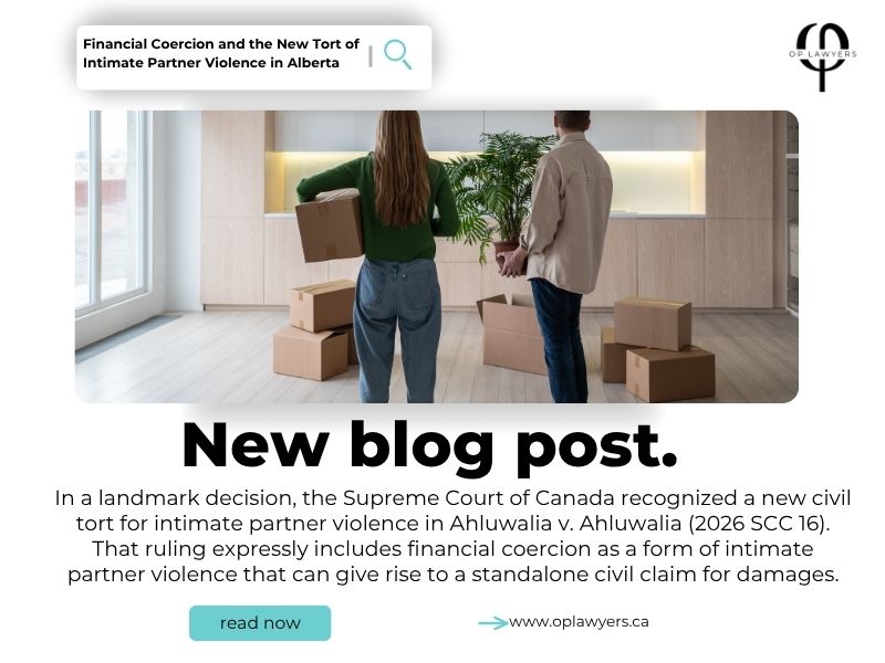 Financial Coercion and the New Tort of Intimate Partner Violence in Alberta— Ahluwalia v. Ahluwalia (2026)