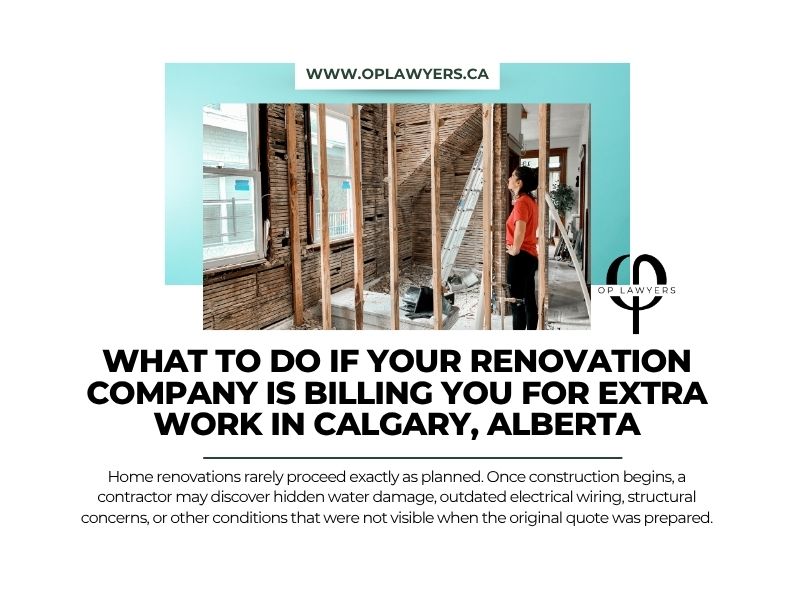 What to Do If Your Renovation Company Is Billing You for Extra Work in Calgary, Alberta